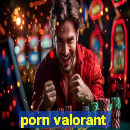 porn valorant